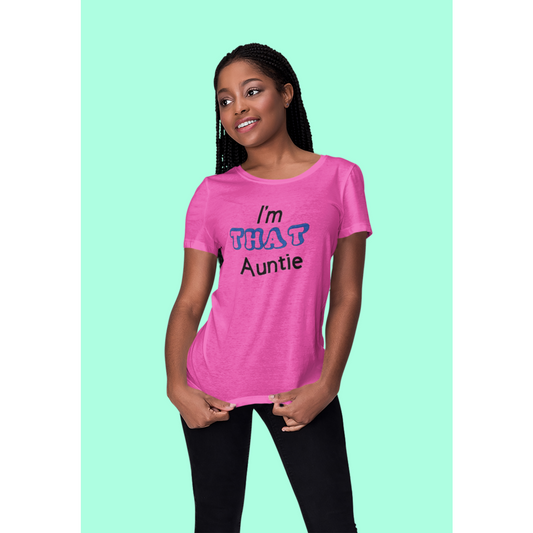 I'm THAT Auntie Shirt for Women